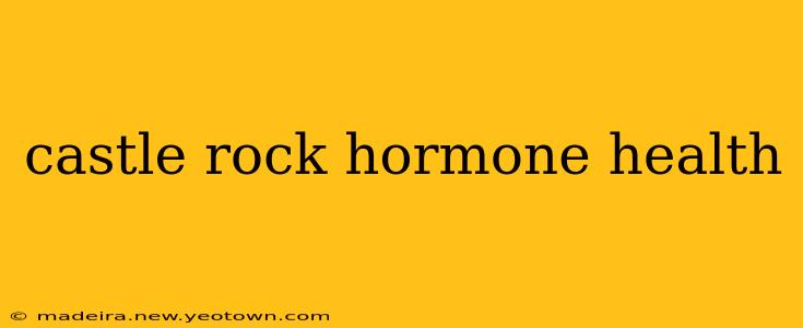 castle rock hormone health