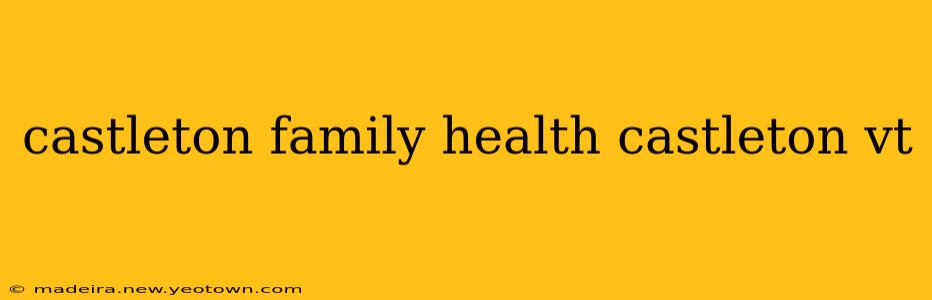 castleton family health castleton vt