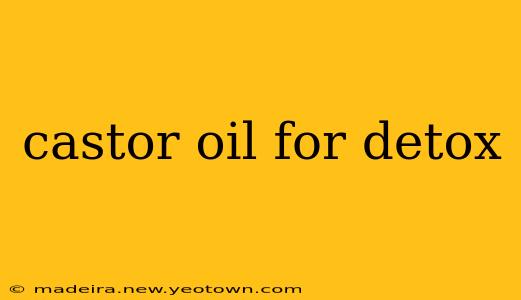 castor oil for detox