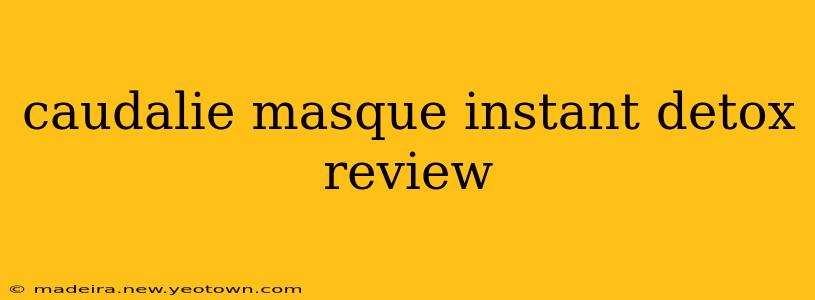 caudalie masque instant detox review