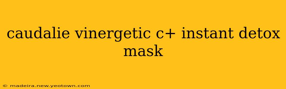 caudalie vinergetic c+ instant detox mask