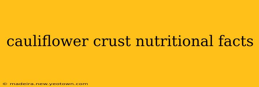 cauliflower crust nutritional facts