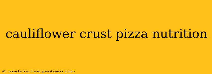 cauliflower crust pizza nutrition