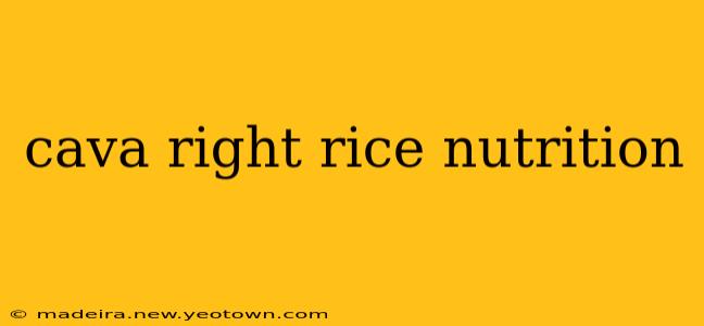 cava right rice nutrition