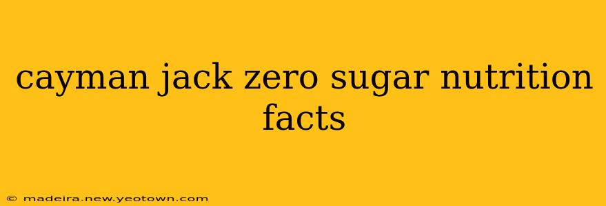 cayman jack zero sugar nutrition facts