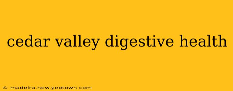 cedar valley digestive health