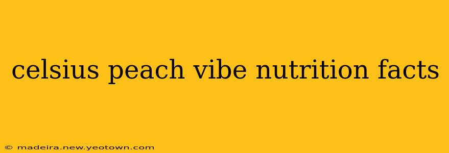celsius peach vibe nutrition facts