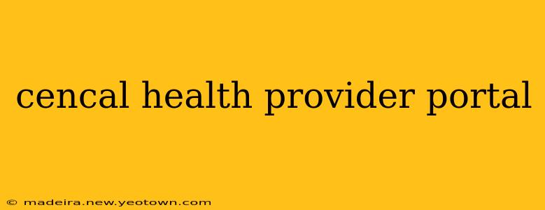 cencal health provider portal