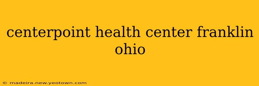 centerpoint health center franklin ohio