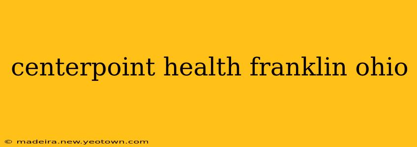 centerpoint health franklin ohio