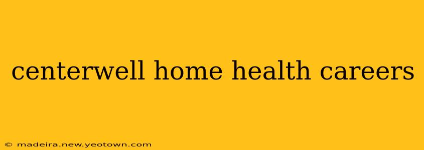 centerwell home health careers