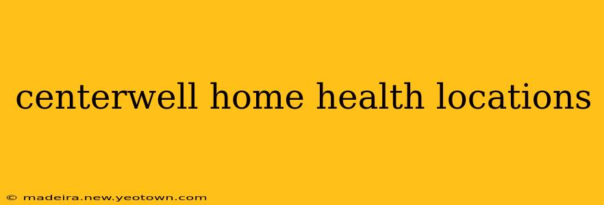 centerwell home health locations