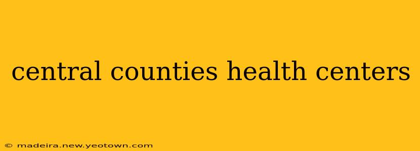 central counties health centers