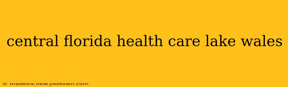 central florida health care lake wales
