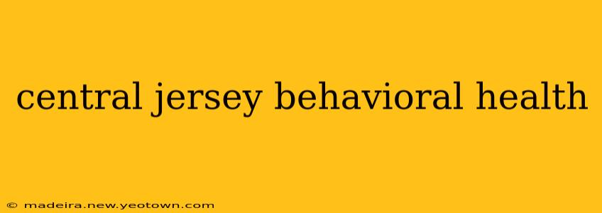 central jersey behavioral health