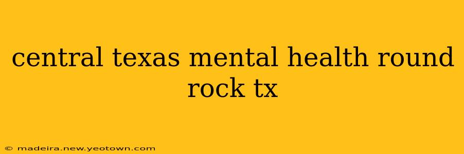 central texas mental health round rock tx