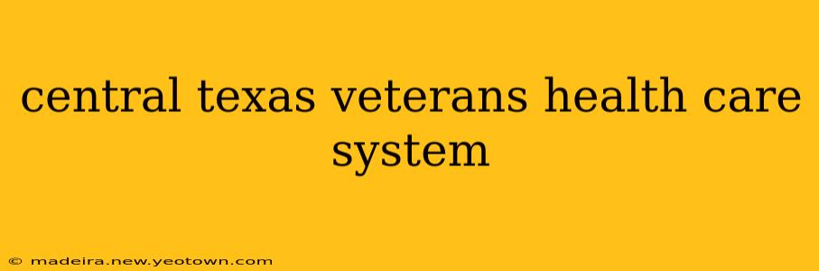 central texas veterans health care system