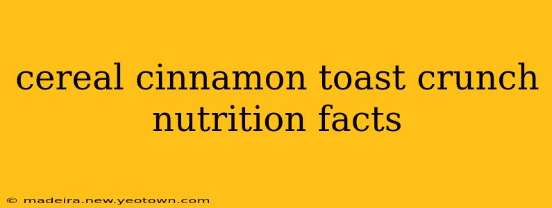 cereal cinnamon toast crunch nutrition facts