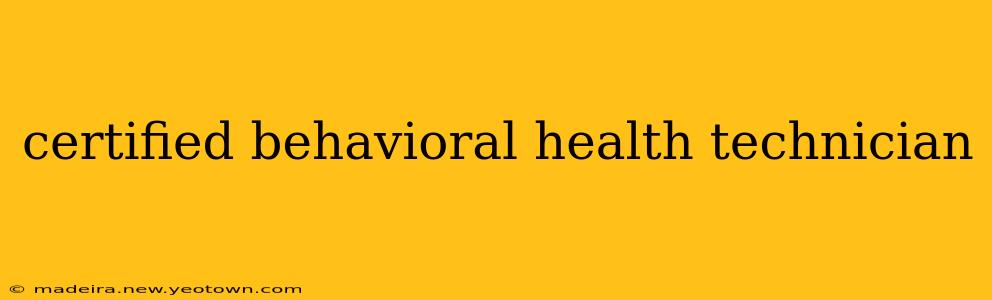 certified behavioral health technician