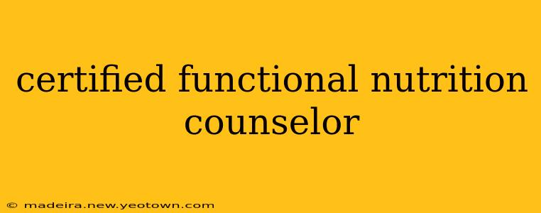 certified functional nutrition counselor
