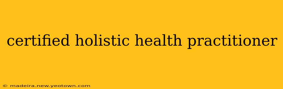 certified holistic health practitioner