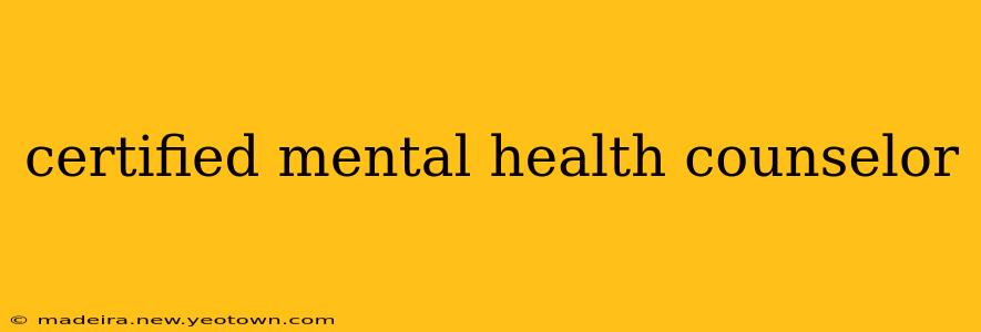 certified mental health counselor