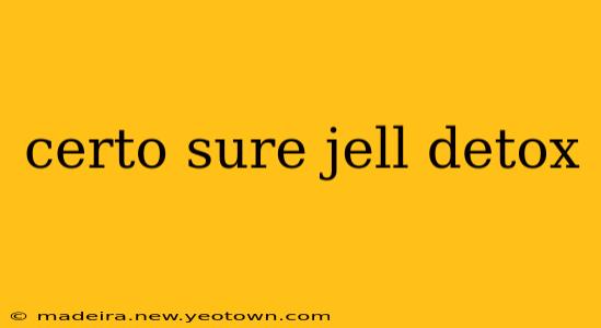 certo sure jell detox