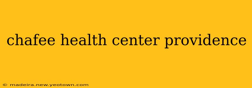 chafee health center providence