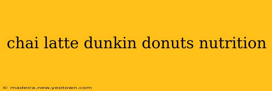 chai latte dunkin donuts nutrition