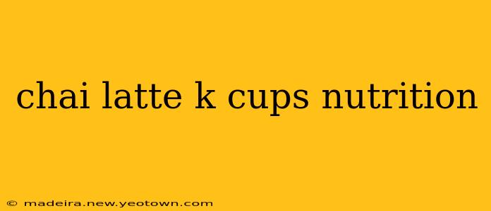chai latte k cups nutrition