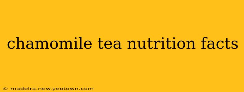 chamomile tea nutrition facts