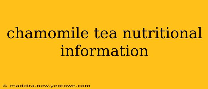 chamomile tea nutritional information
