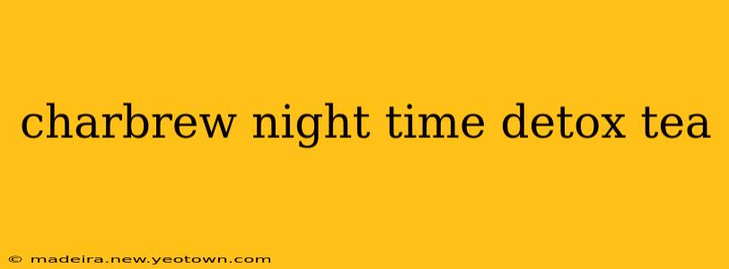 charbrew night time detox tea