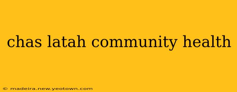chas latah community health