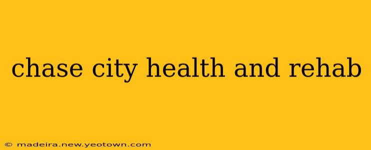 chase city health and rehab