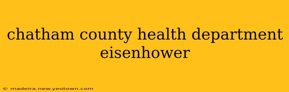 chatham county health department eisenhower