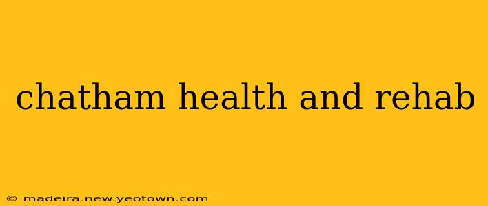 chatham health and rehab