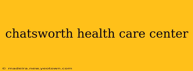 chatsworth health care center