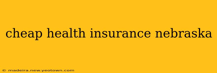 cheap health insurance nebraska