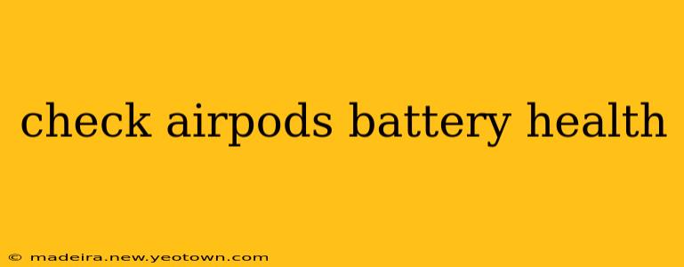 check airpods battery health