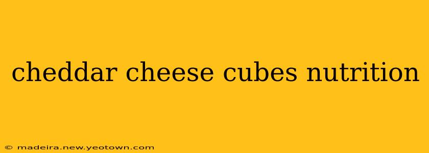 cheddar cheese cubes nutrition