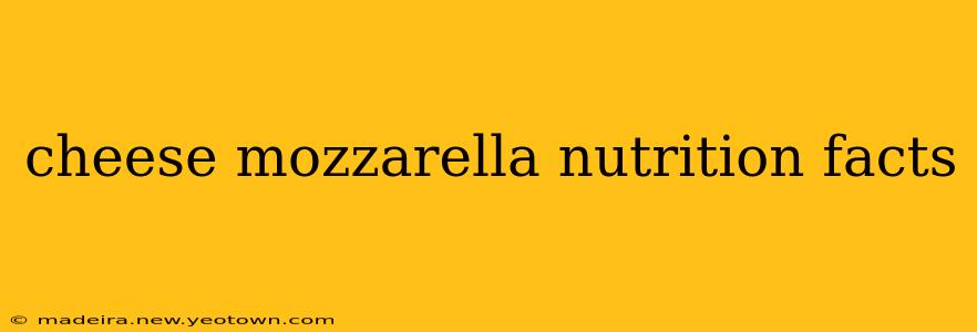 cheese mozzarella nutrition facts