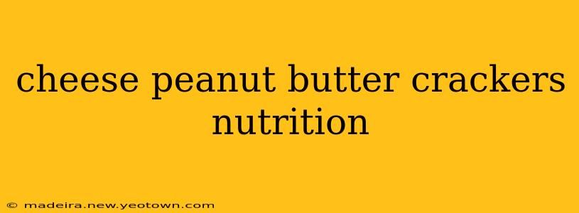 cheese peanut butter crackers nutrition