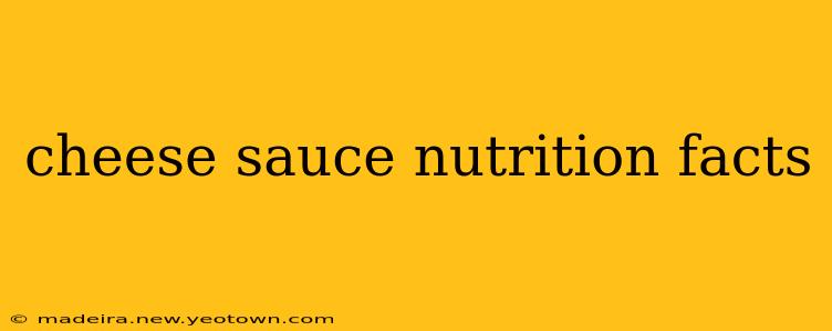 cheese sauce nutrition facts