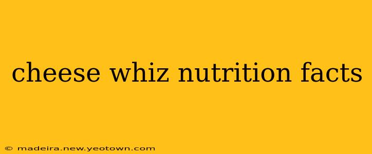 cheese whiz nutrition facts