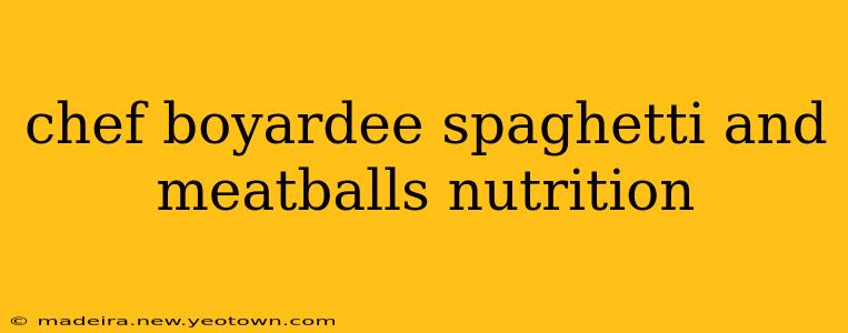 chef boyardee spaghetti and meatballs nutrition