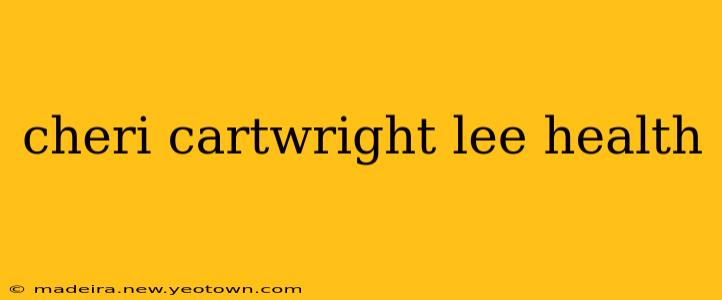 cheri cartwright lee health