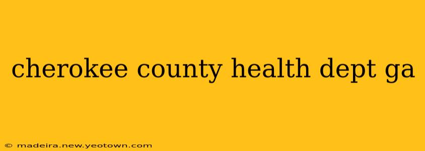 cherokee county health dept ga