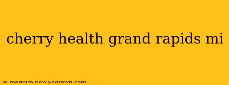 cherry health grand rapids mi
