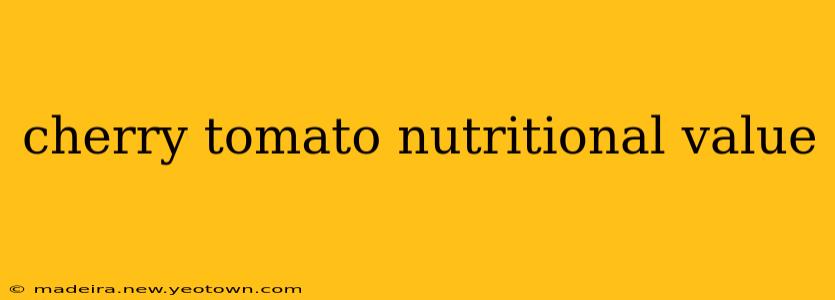 cherry tomato nutritional value